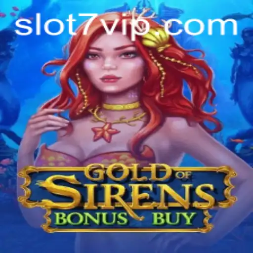 Exploring GoldofSirensBonusBuy: A Comprehensive Guide to the Slot7 Game Experience