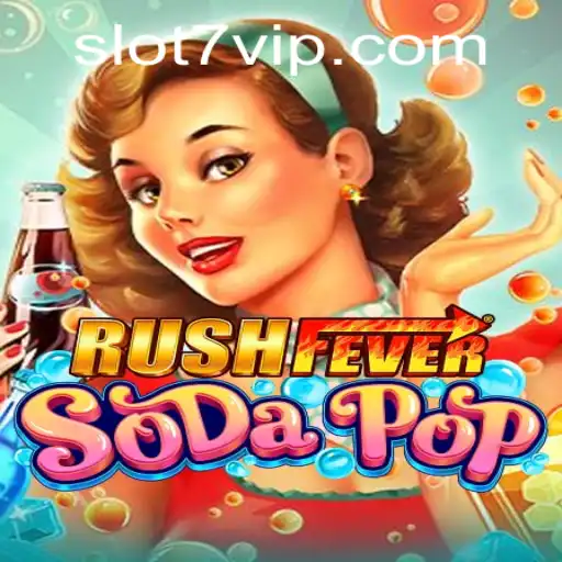 RushFeverSodaPop: The Ultimate Slot7 Gaming Experience